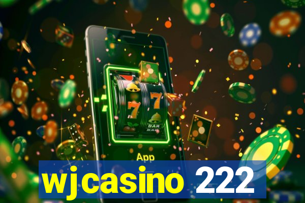 wjcasino 222